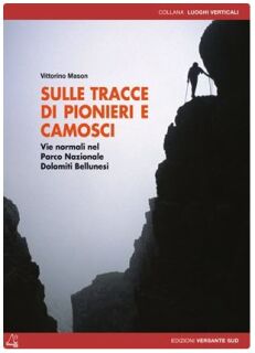 Versndte Sud Sulle Tracce di Pionieri e Camosci